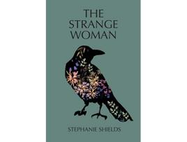 Livro The Strange Woman de Stephanie Shields (Inglês)