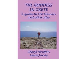 Livro The Goddess in Crete A guide to 100 Minoan and other sites de Cheryl Straffon Lana Jarvis (Inglês)