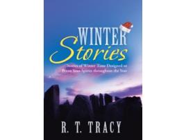 Livro Winter Stories Stories of Winter Time Designed to Boost Your Spirits Throughout the Year de R T Tracy (Inglês)