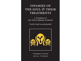 Livro Infamies of the Soul and Their Treatments de Abu Abd Al-Rahman Al-Sulami e Musa Furber (Inglês)