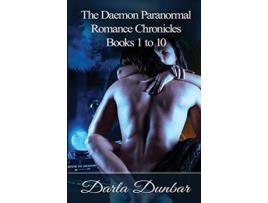 Livro The Daemon Paranormal Romance Chronicles Books 1 to 10 de Darla Dunbar (Inglês)