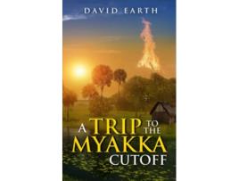 Livro A Trip to the Myakka Cutoff de David Earth David Earth (Inglês)