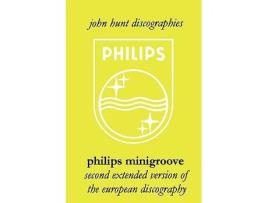 Livro Philips Minigroove Second Extended Version of the European Discography 2008 de John Hunt (Inglês)