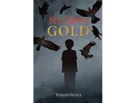 Livro Six Crows Gold de Vernon Oickle (Inglês)