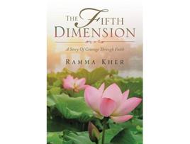 Livro The Fifth Dimension A Story Of Courage Through Faith de Ramma Kher (Inglês)