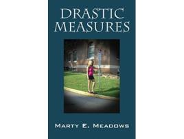 Livro Drastic Measures de Marty E Meadows (Inglês)