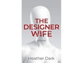 Livro The Designer Wife de Heather Dark (Inglês)