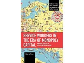 Livro Service Workers in the Era of Monopoly Capital de Fabian Van Onzen (Inglês)