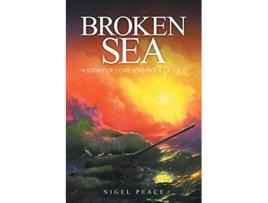 Livro Broken Sea A story of love and intolerance de Nigel Peace (Inglês)