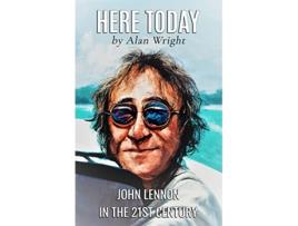 Livro Here Today John Lennon in the 21st Century de Alan Wright (Inglês)