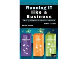 Livro Running IT Like a Business A StepByStep Guide to Accentures Internal IT de Robert E Kress (Inglês)