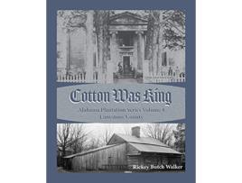 Livro Cotton Was King Limestone County Alabama de Rickey Butch Walker (Inglês)