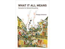 Livro What It All Means de Philippe Schlenker (Inglês - Capa Dura)