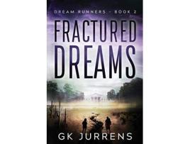 Livro Fractured Dreams Dream Runners Book 2 de Gk Jurrens (Inglês)