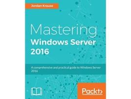 Livro Mastering Windows Server 2016 de Jordan Krause (Inglês)