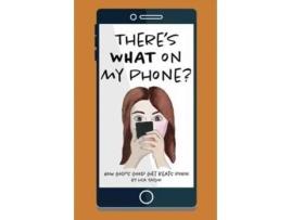 Livro There's WHAT on my Phone?: How God's Good Gift Beats Porn Lisa Taylor (Inglês)