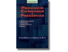 Livro Produzir, Consumir e Preservar Responsabilidades Empresarial… de Fátima Rangel dos Santos Assis