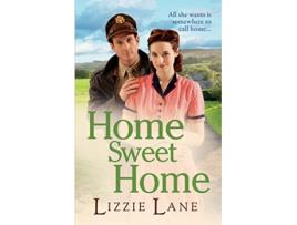 Livro Home Sweet Home An emotional historical family saga from Lizzie Lane The Sweet Sisters Trilogy 3 de Lizzie Lane (Inglês)