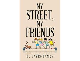 Livro My Street My Friends de E DavisBanks (Inglês)