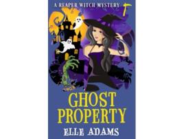 Livro Ghost Property A Reaper Witch Mystery de Elle Adams (Inglês)