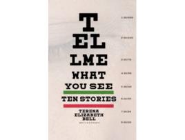 Livro Tell Me What You See de Terena Elizabeth Bell (Inglês)