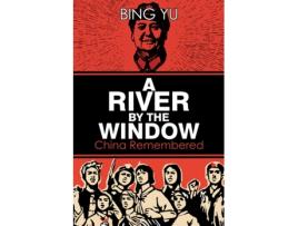 Livro A River by the Window China Remembered de Bing Yu (Inglês)