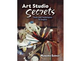 Livro art studio secrets: tools and techniques to inspire de marjorie sarnat (inglês)