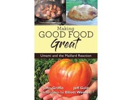 Livro Making Good Food Great de John Griffin e Jeff Gold (Inglês - Capa Dura)