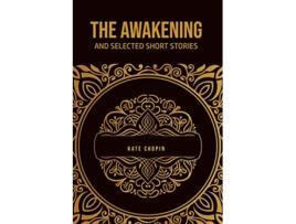 Livro THE AWAKENING and Selected Short Stories de Kate Chopin (Inglês)