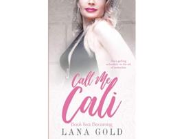 Livro Call Me Cali Book 2 de Lana Gold (Inglês)