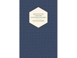 Livro Architecture And History And Westminster Abbey de William Morris (Inglês)