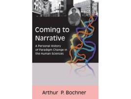 Livro Coming to Narrative de Arthur P Bochner (Inglês)