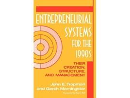 Livro Entrepreneurial Systems for the 1990s Their Creation Structure and Management de John E Tropman Gersh Morningstar (Inglês)