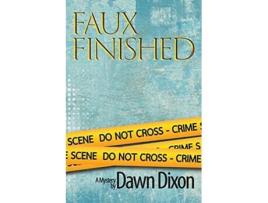 Livro Faux Finished A Mystery de Dawn Dixon (Inglês)