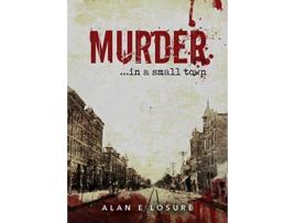 Livro Murder in a Small Town de Alan E Losure (Inglês)