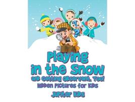 Livro Playing in the Snow and Getting Observant Too Hidden Pictures for Kids de Jupiter Kids (Inglês)