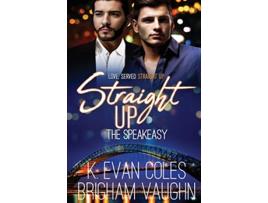 Livro Straight Up The Speakeasy de K Evan Coles Brigham Vaughn (Inglês)