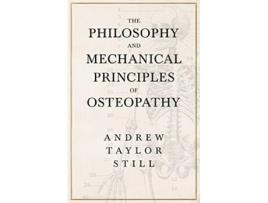 Livro The Philosophy and Mechanical Principles of Osteopathy de Andrew Taylor Still (Inglês)