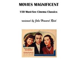 Livro Movies Magnificent 150 MustSee Cinema Classics de John Reid (Inglês)