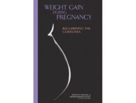 Livro Weight Gain During Pregnancy de National Research Council, Institute Of Medicine et al. (Inglês - Capa Dura)