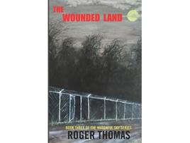 Livro The Wounded Land The Watchful Sky Series de Roger Thomas (Inglês)