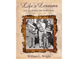 Livro Lifes Lessons All Learned the Hard Way de William L Wright (Inglês)