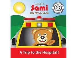 Livro Sami the Magic Bear A Trip to the Hospital FullColor Edition de Murielle Bourdon (Inglês - Capa Dura)