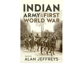 Livro The Indian Army in the First World War New Perspectives War and Military Culture in South Asia 17571947 de Alan Jeffreys (Inglês - Capa Dura)