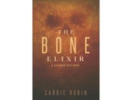 Livro The Bone Elixir A Supernatural Thriller Benjamin Oris de Carrie Rubin (Inglês)