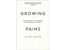 Livro Growing Pains de Dr Mike Shooter (Inglês)