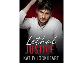 Livro Lethal Justice de Kathy Lockheart (Inglês - Capa Dura)