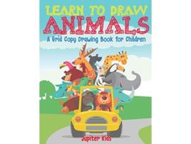 Livro Learn to Draw Animals A Grid Copy Drawing Book for Children de Jupiter Kids (Inglês)