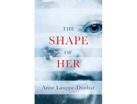 Livro Shape of Her de Anne Lauppe-Dunbar (Inglês)