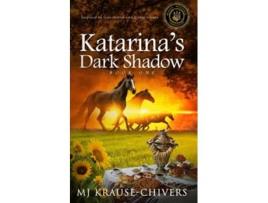 Livro Katarinas Dark Shadow Russian Mennonite Chronicles de MJ KrauseChivers (Inglês)